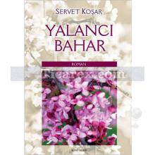 Yalancı Bahar | Servet Koşar