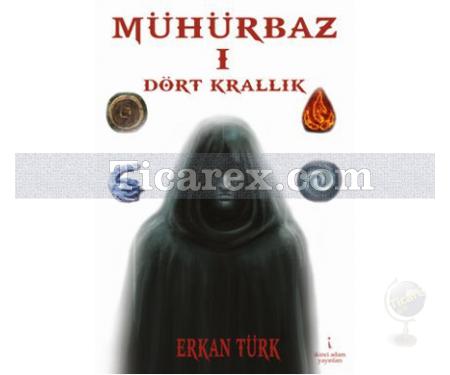 Mühürbaz 1 - Dört Krallık | Erkan Türk - Resim 1