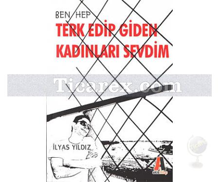 Ben Hep Terk Edip Giden Kadınları Sevdim | İlyas Yıldız - Resim 1