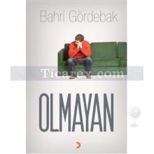 Olmayan | Bahri Gördebak