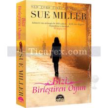 Bizi Birleştiren Oyun | Sue Miller