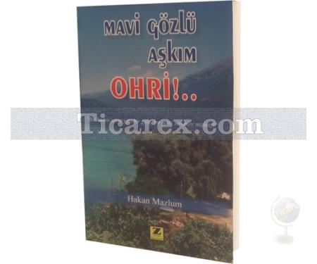 Mavi Gözlü Aşkım Ohri!... | Hakan Mazlum - Resim 1