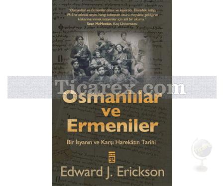 Osmanlılar ve Ermeniler | Bir İsyan ve Karşı Harekâtın Tarihi | Edward J. Erickson - Resim 1