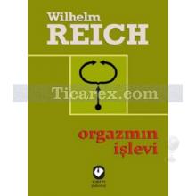 Orgazmın İşlevi | Wilhelm Reich