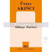 Yılbaşı Partisi | Üveys Akıncı