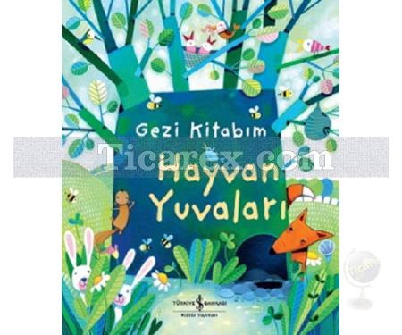 Hayvan Yuvaları | Gezi Kitabım | Anna Milbourne - Resim 1