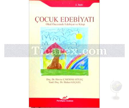 Çocuk Edebiyatı | Okul Öncesinde Edebiyat ve Kitap | Havise Çakmak Güleç, Hulusi Geçgel - Resim 1