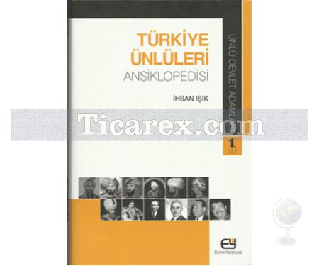 Türkiye Ünlüleri Ansiklopedisi 1. Cilt | Ünlü Devlet Adamlar | İhsan Işık - Resim 1