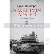 Ara Rejimin Adaleti | Şükrü Karetepe