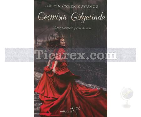 Geçmişin Gölgesinde | Gülçin Özbek Kuyumcu - Resim 1
