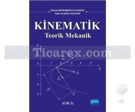Kinematik 2. Cilt | Teorik Mekanik | Etimad Bayramoğlu Eyvazov, Sabir Alioğlu Kuliyev - Resim 1