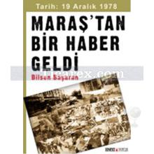 Maraş'tan Bir Haber Geldi | Bilsen Başaran