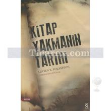 Kitap Yakmanın Tarihi | Lucien X. Polastron