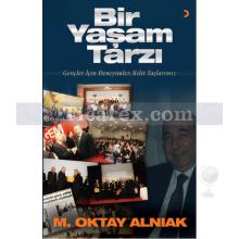 Bir Yaşam Tarzı | M. Oktay Alnıak