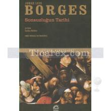 Sonsuzluğun Tarihi | Jorge Luis Borges