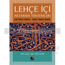 Lehçe İçi Aktarma Yöntemleri | Eski Türkiye Türkçesi - Türkiye Türkçesi Örneği | Ümit Eker