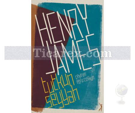 Tutkun Seyyah | Henry James - Resim 1