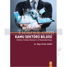 Kamu Sektörü Bilgisi | Üretimi, Yeniden Kullanımı ve Fiyatlandırılması | Özge Uysal Şahin