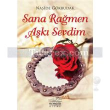 Sana Rağmen Aşkı Sevdim | Naşide Gökbudak