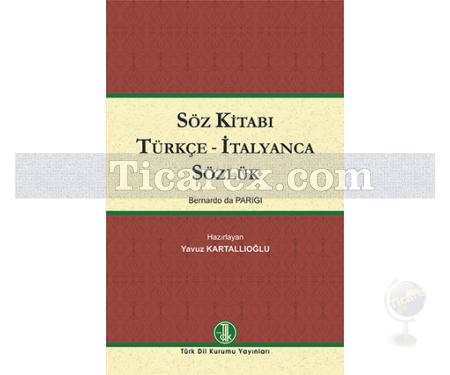 Söz Kitabı Türkçe - İtalyanca Sözlük | Bernardo da Parigi - Resim 1