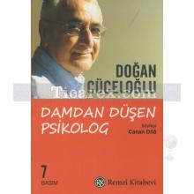 Damdan Düşen Psikolog | Doğan Cüceloğlu