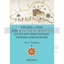 Piri Reis ve Türk Kartograflarının Çizgileri İle 16-17-18. Yüzyılın Venedik Görünümleri | Cevat Ülkekul