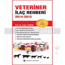 Veteriner İlaç Rehberi 2014 - 2015 | Ender Yarsan