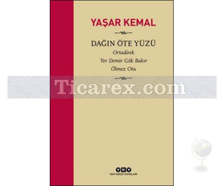 Dağın Öte Yüzü | Ortadirek - Yer Demir Gök Bakır - Ölmez Otu | Yaşar Kemal - Resim 1