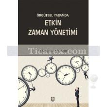 Örgütsel Yaşamda Etkin Zaman Yönetimi | Abdullah Yılmaz