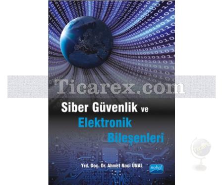 Siber Güvenlik ve Elektronik Bileşenleri | Ahmet Naci Ünal - Resim 1