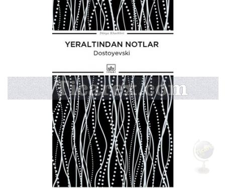Yeraltından Notlar | Dünya Klasikleri | Fyodor Mihayloviç Dostoyevski - Resim 1