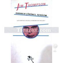 Karanlık Çökünce Sevgilim | Jim Thompson