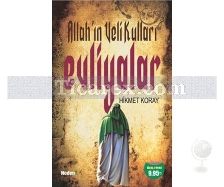 Allah'ın Veli Kulları: Evliyalar | Hikmet Koray - Resim 1