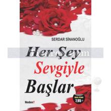 Herşey Sevgiyle Başlar | Serdar Sinanoğlu