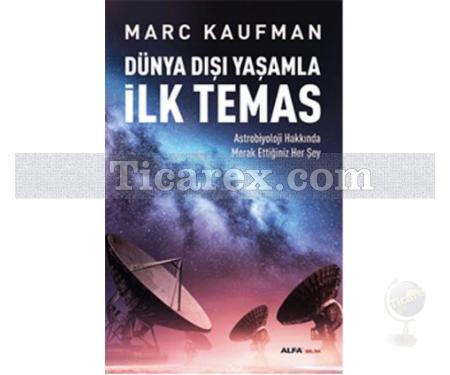 Dünya Dışı Yaşamla İlk Temas | Marc Kaufman - Resim 1