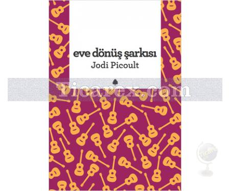 Eve Dönüş Şarkısı | Jodi Picoult - Resim 1