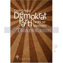 Demokrat Parti | Tarihi ve İdeolojisi | Cem Eroğul