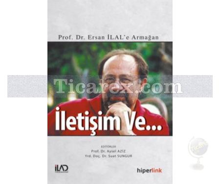 İletişim Ve... | Aysel Aziz, Suat Sungur - Resim 1