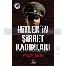 Hitler'in Şirret Kadınları | Wendy Lower