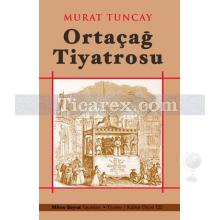 Ortaçağ Tiyatrosu | Murat Tuncay