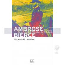 Yaşamın Ortasından | Ambrose Bierce