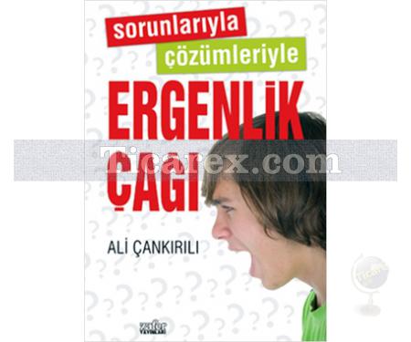 Sorunlarıyla Çözümleriyle Ergenlik Çağı | Ali Çankırılı - Resim 1