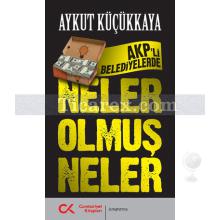 AKP'li Belediyelerde Neler Olmuş Neler | Aykut Küçükkaya