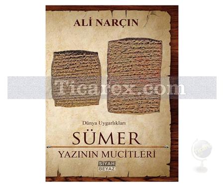 Sümer - Yazının Mucitleri | Dünya Uygarlıkları | Ali Narçın - Resim 1