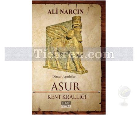 Asur - Kent Krallığı | Dünya Uygarlıkları | Ali Narçın - Resim 1