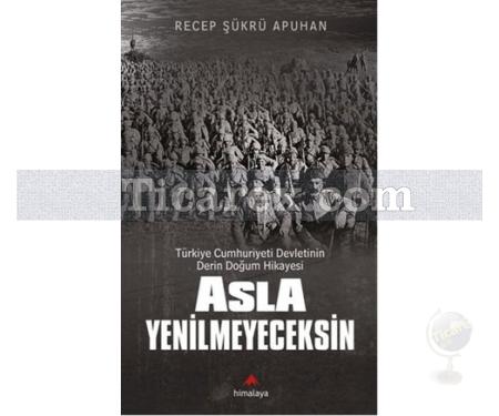 Asla Yenilmeyeceksin | Recep Şükrü Apuhan - Resim 1