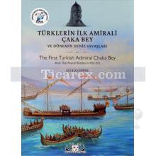 Türklerin İlk Amirali Çaka Bey ve Dönemin Deniz Savaşları | Ali Rıza İşipek