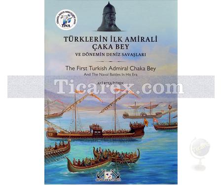 Türklerin İlk Amirali Çaka Bey ve Dönemin Deniz Savaşları | Ali Rıza İşipek - Resim 1