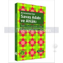 Aristoteles'ten Savaş Adabı ve Ahlakı | Âdâb-ı Harb ve Üslûb-ı Ceng | Özer Şenödeyici