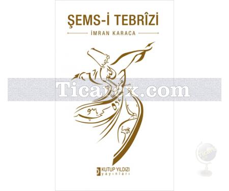 Şems-i Tebrizi | İmran Karaca - Resim 1